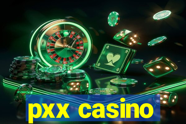 pxx casino